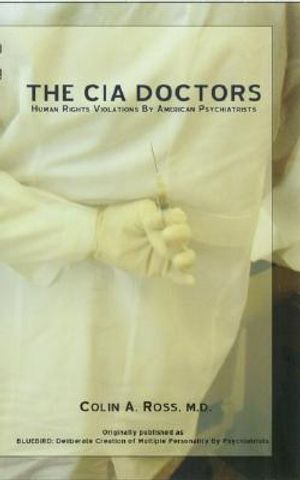 The C.I.A. Doctors: Human Rights Violations by American Psychiatrists image number 0