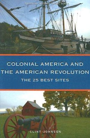 Colonial America and the American Revolution: The 25 Best Sites image number 0