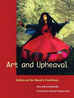 Art and Upheaval: Artists on the World's Frontlines image number 0
