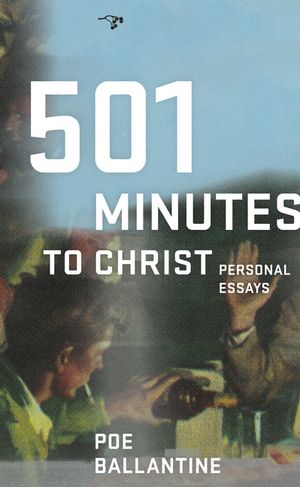501 Minutes to Christ: Personal Essays image number 0