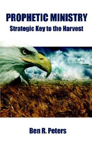 Prophetic Ministry: Stategic Key to the Harvest image number 0