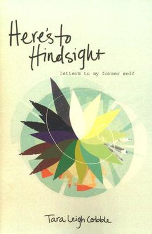 Here's to Hindsight: Letters to My Former Self image number 0