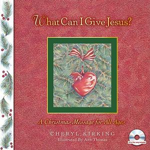 What Can I Give Jesus?: A Christmas Message for All Ages [With CD "What Can I Give Jesus"] image number 0