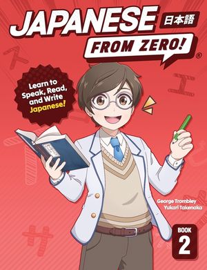 Japanese From Zero! 2: Proven Techniques to Learn Japanese for Students and Professionals image number 0