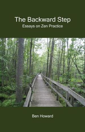 The Backward Step: Essays on Zen Practice image number 0