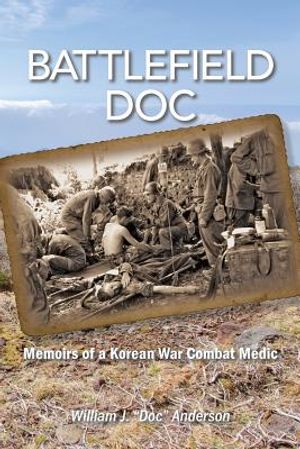 Battlefield Doc: Memoirs of a Korean War Combat Medic image number 0