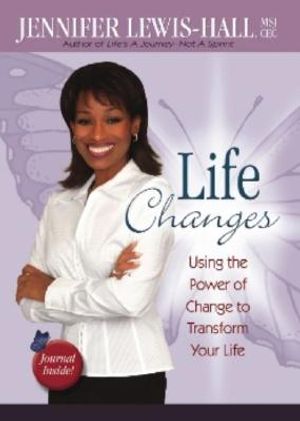 Life Changes: Using the Power of Change to Transform Your Life image number 0