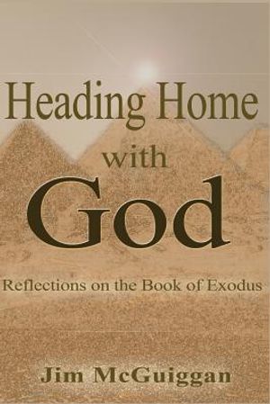 Heading Home With God: A Reflection on the book of Exodus image number 0