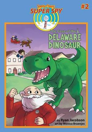The Case of the Delaware Dinosaur: Santa Claus: Super Spy image number 0
