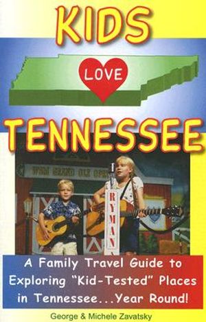 Kids Love Tennessee: A Family Travel Guide to Exploring "Kid-Tested" Places in Tennessee...Year Round! image number 0