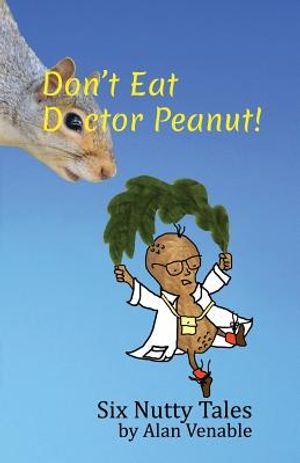 Don't Eat Dr. Peanut: Six Nutty Tales image number 0