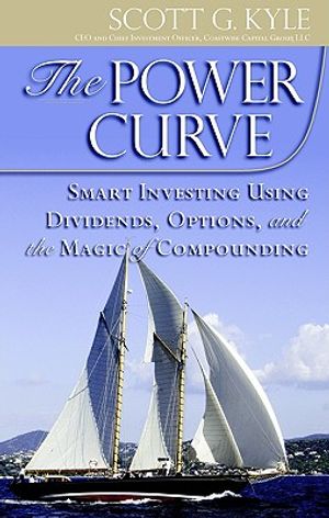 The Power Curve: Smart Investing Using Dividends, Options, and the Magic of Compounding image number 0