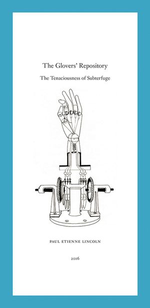 Paul Etienne Lincoln: The Glovers' Repository: The Tenaciousness of Subterfuge image number 0