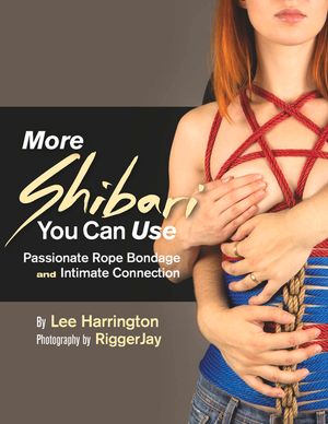 More Shibari You Can Use: Passionate Rope Bondage and Intimate Connection image number 0