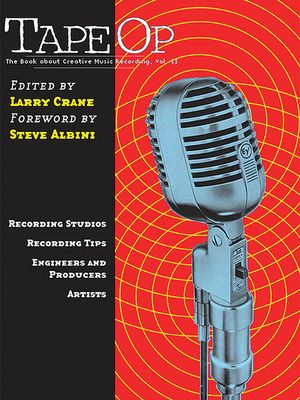 Tape Op: The Book about Creative Music Recording Vol. 2 image number 0