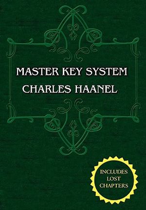 The Master Key System (Unabridged Ed. Includes All 28 Parts) by Charles Haanel image number 0