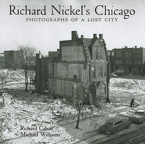 Richard Nickel's Chicago: Photographs of a Lost City image number 0