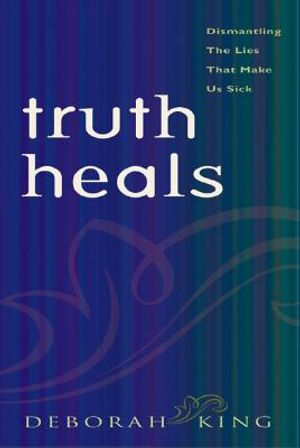 Truth Heals: Dismantling the Lies That Make Us Sick image number 0