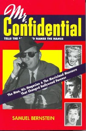 Mr. Confidential: The Man, His Magazine & the Movieland Massacre That Changed Hollywood Forever image number 0