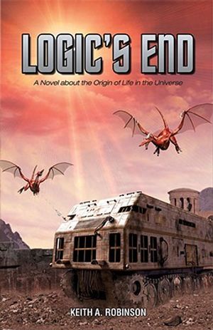 Logic's End: A Novel about the Origin of Life in the Universe image number 0