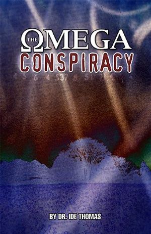 The Omega Conspiracy: Satan's Last Assault on God's Kingdom image number 0