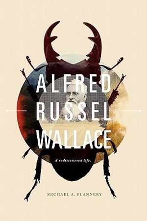 Alfred Russel Wallace: A Rediscovered Life image number 0