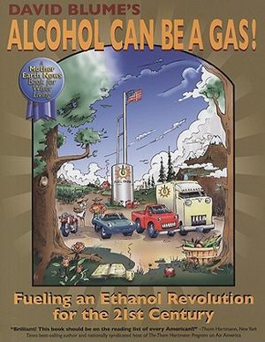Alcohol Can Be a Gas!: Fueling an Ethanol Revolution for the 21st Century image number 0
