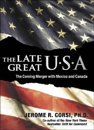 The Late Great U.S.A.: The Coming Merger with Mexico and Canada image number 0