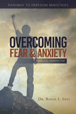 Overcoming Fear & Anxiety: A Biblical Perspective image number 0