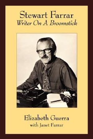 Stewart Farrar: Writer on a Broomstick, the Biography of Stewart Farrar image number 0