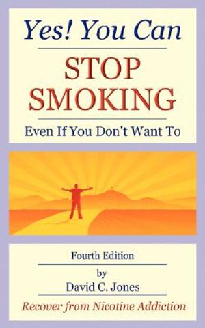 Yes! You Can Stop Smoking: Even If You Don't Want to image number 0