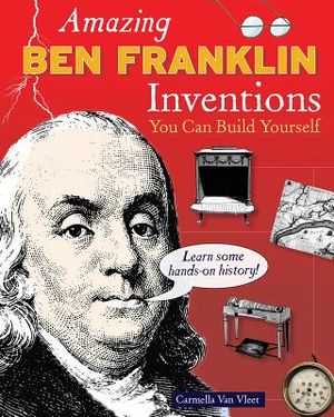 Amazing Ben Franklin Inventions: You Can Build Yourself image number 0