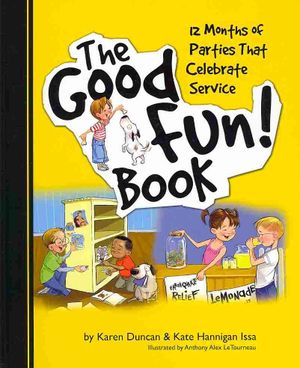 The Good Fun! Book: 12 Months of Parties That Celebrate Service image number 0