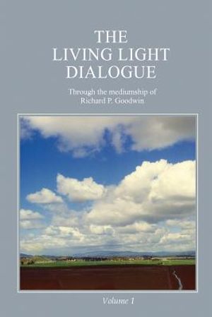 The Living Light Dialogue Volume 1: Spiritual Awareness Classes of the Living Light Philosophy image number 0