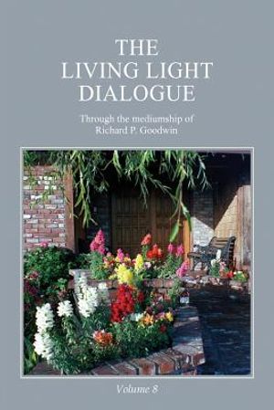 The Living Light Dialogue Volume 8: Spiritual Awareness Classes of the Living Light Philosophy image number 0