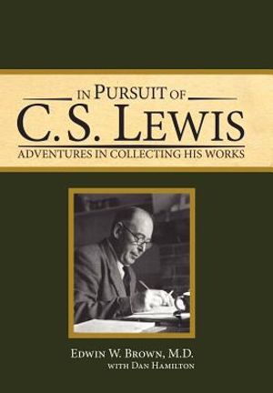 In Pursuit of C. S. Lewis: Adventures in Collecting His Works image number 0