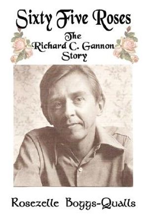 Sixty Five Roses: The Richard C. Gannon Story image number 0