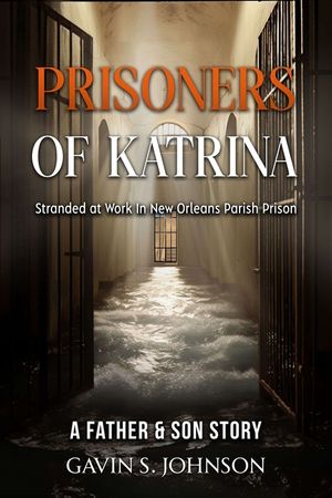 Prisoners of Katrina: Stranded at Work in New Orleans Parish Prison image number 0