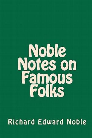 Noble Notes on Famous Folks image number 0