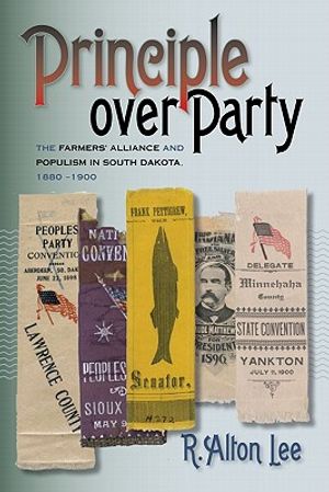 Principle Over Party: The Farmers' Alliance and Populism in South Dakota, 1880-1900 image number 0