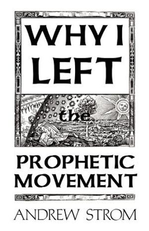 Why I Left the Prophetic Movement.. [New 2012 Edition] image number 0