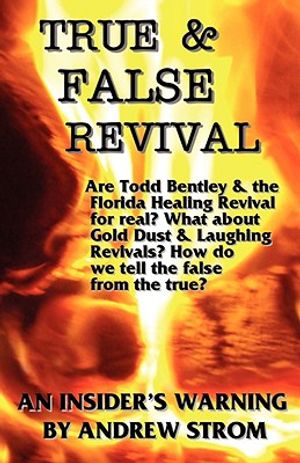 True & False Revival.. an Insider's Warning.. Gold Dust & Laughing Revivals. How Do We Tell False Fire from the True? image number 0
