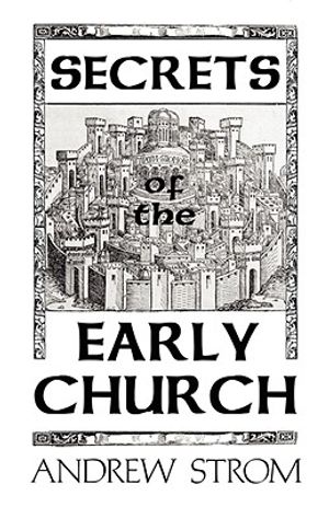 Secrets of the Early Church... What Will It Take to Get Back to the Book of Acts? image number 0