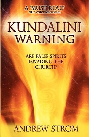KUNDALINI WARNING - Are False Spirits Invading the Church? (2015 UPDATE) image number 0