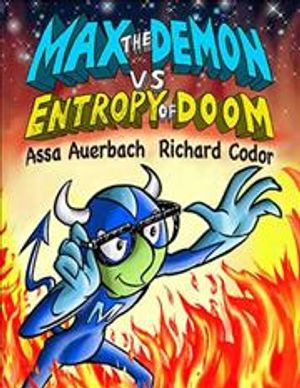 Max the Demon vs Entropy of Doom : The Epic Mission of Maxwell's Demon to Face the 2nd Law of Thermodynamics and Save Earth from Environmental Disaster image number 0