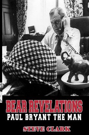 Bear Revelations: Paul Bryant the Man image number 0
