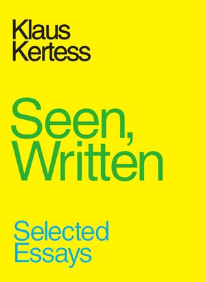 Seen, Written: Selected Essays image number 0