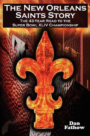 The New Orleans Saints Story: The 43-Year Road to the 2009 Super Bowl Championship image number 0