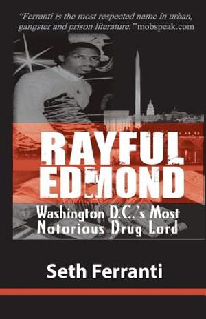 Rayful Edmond: Washington D.C.'s Most Notorious Drug Lord image number 0