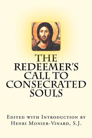 The Redeemer's Call to Consecrated Souls: Cum Clamore Valido "(With Loud Cries and Tears," Heb 5:7) image number 0